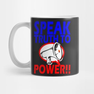 SPEAK TRUTH TO POWER!!! Mug